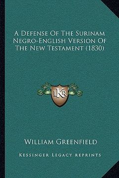 portada a defense of the surinam negro-english version of the new testament (1830) (en Inglés)