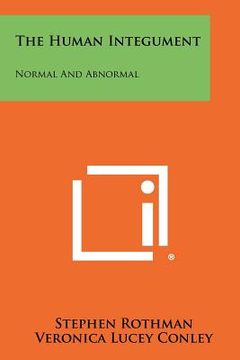 portada the human integument: normal and abnormal (in English)