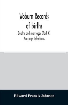 portada Woburn records of births, deaths and marriages (Part X) Marriage Intentions (in English)