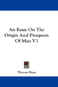 portada an essay on the origin and prospects of man v3 (en Inglés)