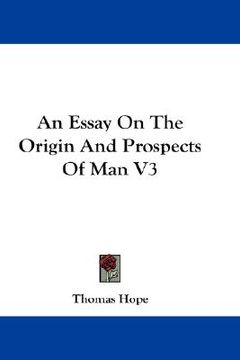 portada an essay on the origin and prospects of man v3