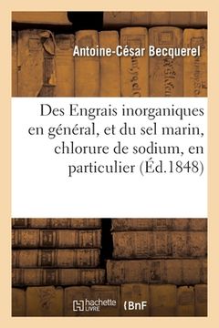 portada Des Engrais Inorganiques En Général, Et Du Sel Marin, Chlorure de Sodium, En Particulier (en Francés)