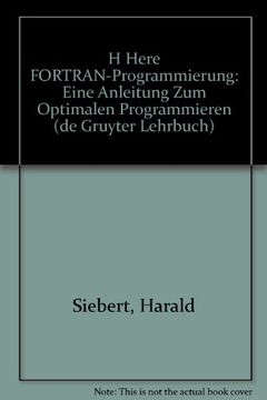 portada Höhere Fortran-Programmierung: E. Anleitung zum Optimalen Programmieren. (in German)