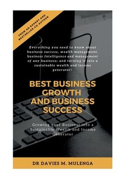 portada Best Business Growth and Business Success: Growing your Business into a Sustainable Wealth and Income Generator 
