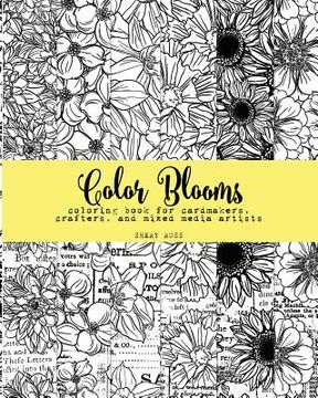 portada Color Blooms: Coloring Book for Cardmakers, Crafters, and Mixed Media Artists (in English)