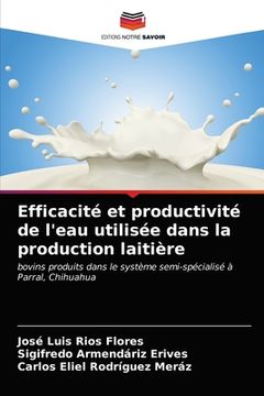 portada Efficacité et productivité de l'eau utilisée dans la production laitière (en Francés)