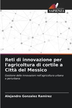 portada Reti di innovazione per l'agricoltura di cortile a Città del Messico (in Italian)