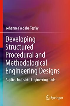 portada Developing Structured Procedural and Methodological Engineering Designs: Applied Industrial Engineering Tools (in English)