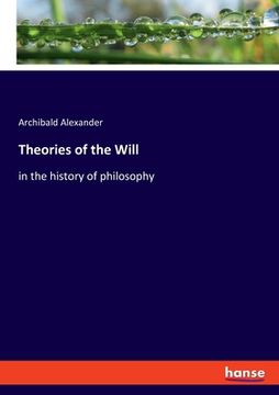 portada Theories of the Will: in the history of philosophy (en Inglés)