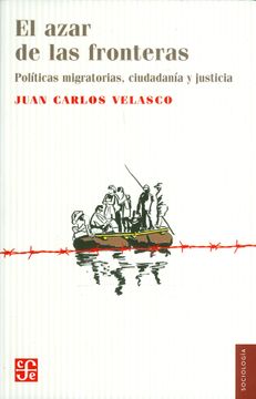 portada El Azar de las Fronteras. Políticas Migratorias, Ciudadanía y Justicia (in Spanish)