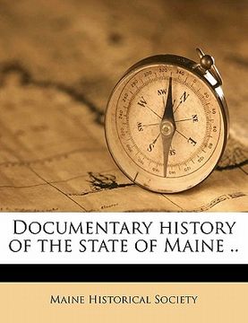 portada documentary history of the state of maine ..