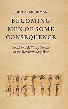 portada Becoming men of Some Consequence: Youth and Military Service in the Revolutionary war (Jeffersonian America) (en Inglés)