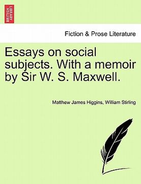 portada essays on social subjects. with a memoir by sir w. s. maxwell.