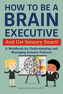 portada How to be a Brain Executive: And get Sensory Smart! (in English)