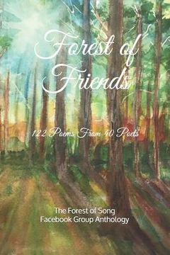 portada Forest of Friends: 122 Poems from the Forest of Song Poetry Group (in English)