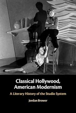 portada Classical Hollywood, American Modernism: A Literary History of the Studio System (en Inglés)