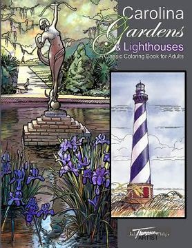 portada Carolina Gardens & Lighthouses: A Classic Coloring Book for Adults (en Inglés)