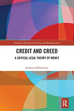 portada Credit and Creed: A Critical Legal Theory of Money (Routledge Research in Finance and Banking Law) (en Inglés)