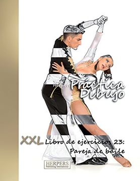 portada Práctica Dibujo - xxl Libro de Ejercicios 23: Pareja de Baile: Volume 23