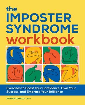portada The Imposter Syndrome Workbook: Exercises to Boost Your Confidence, own Your Success, and Embrace Your Brilliance (en Inglés)
