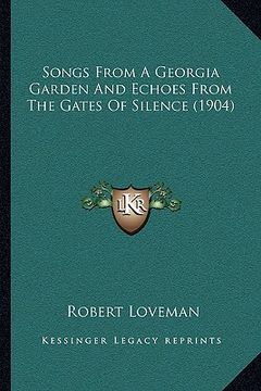 portada songs from a georgia garden and echoes from the gates of silence (1904)