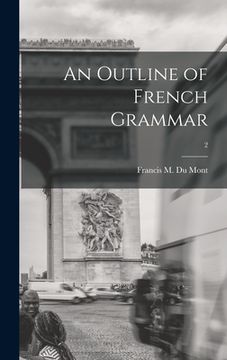 portada An Outline of French Grammar; 2 (en Inglés)