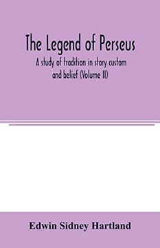 portada The Legend of Perseus: A Study of Tradition in Story Custom and Belief (Vilume ii) 