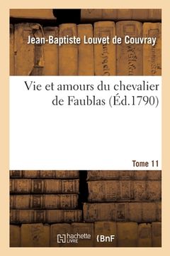 portada Vie Et Amours Du Chevalier de Faublas. Tome 11 (in French)