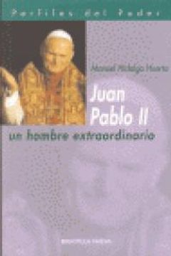 portada Juan Pablo II. Un Hombre Extraordinario (Perfiles del Poder) (in Spanish)