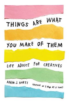 portada Things are What you Make of Them: Life Advice for Creatives (in English)