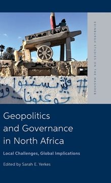 portada Geopolitics and Governance in North Africa: Local Challenges, Global Implications (Edinburgh Studies on the Maghreb) (en Inglés)