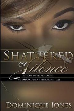 portada Shattered My Silence (en Inglés)