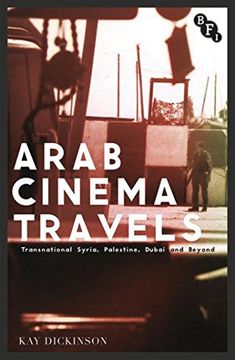 portada Arab Cinema Travels: Transnational Syria, Palestine, Dubai and Beyond (en Inglés)