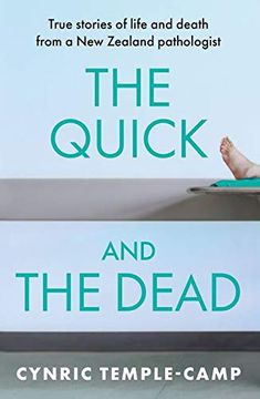 portada The Quick and the Dead: True Stories of Life and Death From a new Zealand Pathologist (en Inglés)