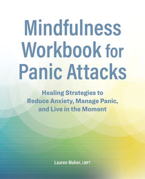 portada Mindfulness Workbook for Panic Attacks: Healing Strategies to Reduce Anxiety, Manage Panic and Live in the Moment (en Inglés)