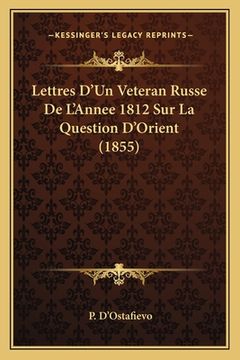 portada Lettres D'Un Veteran Russe De L'Annee 1812 Sur La Question D'Orient (1855) (in French)