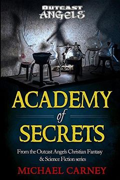 portada Academy of Secrets: From the Outcast Angels Christian Fantasy & Science Fiction series (The Lost War Chronicles)