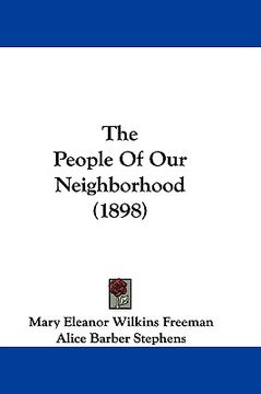 portada the people of our neighborhood (1898) (in English)