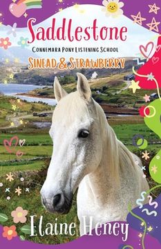 portada Saddlestone Connemara Pony Listening School Sinead and Strawberry (en Inglés)