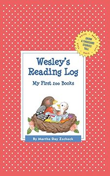 portada Wesley's Reading Log: My First 200 Books (Gatst) (Grow a Thousand Stories Tall) (en Inglés)