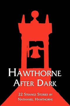 portada hawthorne after dark: 22 strange stories by nathaniel hawthorne