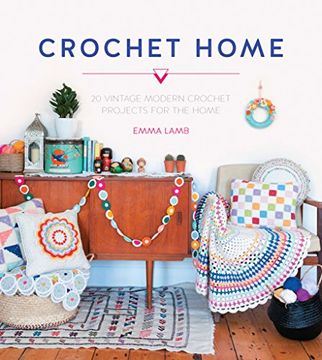 portada Crochet Home: 20 vintage modern crochet projects for the home (en Inglés)