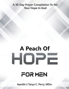 portada A Peach of Hope for Men: A 30-Day Prayer Compilation to Stir Your Hope in God (en Inglés)