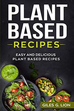 portada Plant Based Recipes: Easy and Delicious Plant Based Recipes (en Inglés)