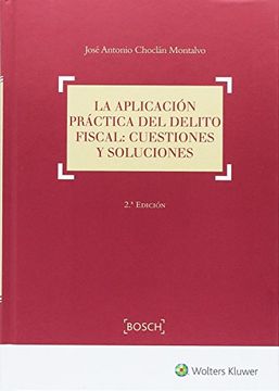 portada Aplicación Práctica del Delito Fiscal,La: Cuestiones y Soluciones (2ª Ed. ) (in Spanish)