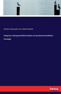 portada Italograeca: Kulturgeschichtliche Studien auf sprachwissenschaftlicher Grundlage (en Alemán)