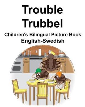 portada English-Swedish Trouble/Trubbel Children's Bilingual Picture Book (en Inglés)