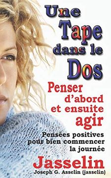 portada Une Tape Dans le Dos: Penser D'abord et Ensuite, Agir (in French)