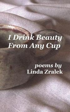 portada I Drink Beauty From Any Cup (en Inglés)