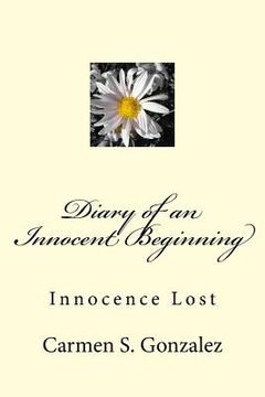 portada Diary of an Innocent Beginning: Innocence Lost (in English)